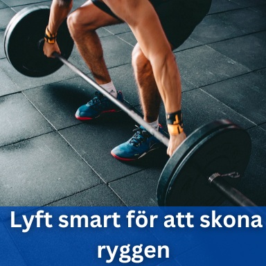 Lyft smart för att skona ryggen 