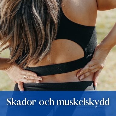 Skador och muskelskydd