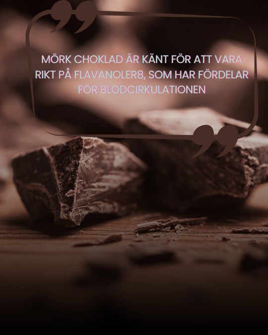 Mörk choklad är känt för att vara rikt på flavanoler8, som har fördelar för blodcirkulationen