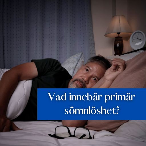 Vad innebär primär sömnlöshet