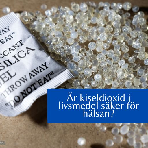 Är kiseldioxid i livsmedel säker för hälsan?