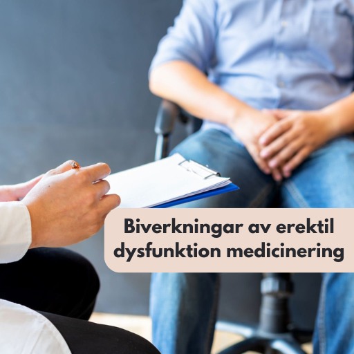 Biverkningar av erektil dysfunktion medicinering