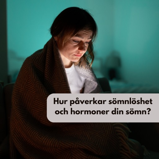 Hur påverkar sömnlöshet och hormoner din sömn?