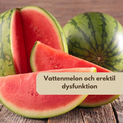 Vattenmelon och erektil dysfunktion